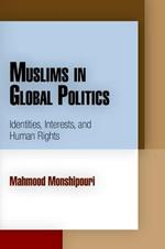 Muslims in Global Politics: Identities, Interests, and Human Rights