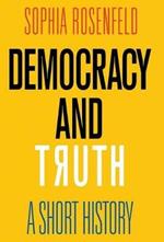 Democracy and Truth: A Short History