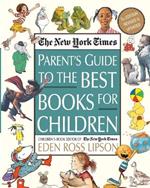 The New York Times Parent's Guide to the Best Books for Children: 3rd Edition Revised and Updated