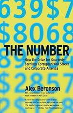 The Number: How the Drive for Quarterly Earnings Corrupted Wall Street and Corporate America