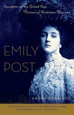 Emily Post: Daughter of the Gilded Age, Mistress of American Manners