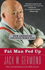 Fat Man Fed Up: How American Politics Went Bad