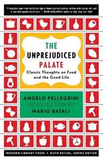 The Unprejudiced Palate: Classic Thoughts on Food and the Good Life