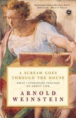 A Scream Goes Through the House: What Literature Teaches Us About Life