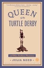 Queen of the Turtle Derby and Other Southern Phenomena: Includes New Essays Published for the First Time