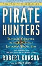 Pirate Hunters: Treasure, Obsession, and the Search for a Legendary Pirate Ship