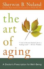 The Art of Aging: A Doctor's Prescription for Well-Being