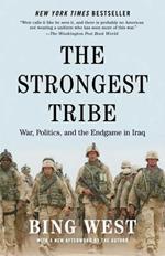 The Strongest Tribe: War, Politics, and the Endgame in Iraq