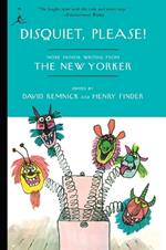 Disquiet, Please!: More Humor Writing from The New Yorker