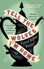 Tell the Wolves I'm Home: A Novel