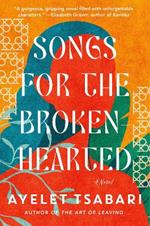 Songs for the Brokenhearted: A Novel