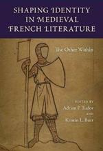 Shaping Identity in Medieval French Literature: The Other Within