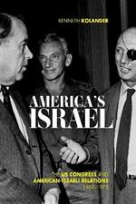 America's Israel: The US Congress and American-Israeli Relations, 1967--1975
