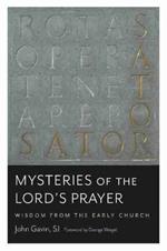 Mysteries of the Lord's Prayer: Wisdom from the Early Church