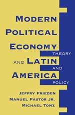 Modern Political Economy And Latin America: Theory And Policy