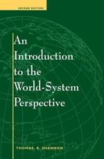 An Introduction To The World-system Perspective: Second Edition