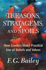 Treasons, Stratagems, And Spoils: How Leaders Make Practical Use Of Beliefs And Values