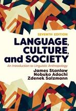 Language, Culture, and Society: An Introduction to Linguistic Anthropology