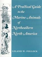 A Practical Guide to the Marine Animals of Northeastern North America