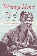 Writing Home: American Women Abroad, 1830-1920