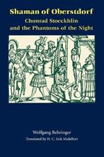 Shaman of Oberstdorf: Chonrad Stoeckhlin and the Phantoms of the Night