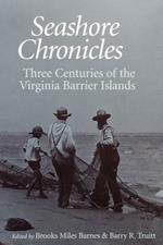 Seashore Chronicles: Three Centuries of the Virginia Barrier Islands