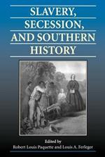 Slavery, Secession and Southern History