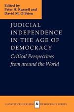 Judicial Independence in the Age of Democracy: Critical Perspectives from Around the World