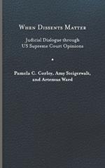 When Dissents Matter: Judicial Dialogue through US Supreme Court Opinions