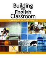 Building the English Classroom: Foundations, Support, Success
