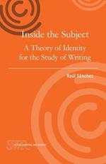 Inside the Subject: A Theory of Identity for the Study of Writing
