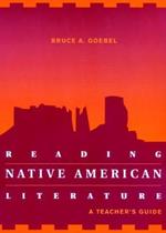Reading Native American Literature: A Teacher's Guide
