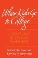 When Kids Go to College: A Parent's Guide to Changing Relationships