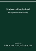 Mothers and Motherhood: Readings in American History