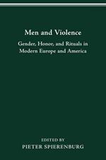 Men and Violence: Gender, Honor and Rituals in Modern Europe and America