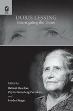 Doris Lessing: Interrogating the Times