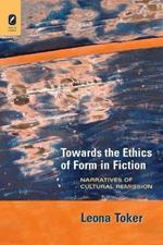 Towards the Ethics of Form in Fiction: Narratives of Cultural Remission