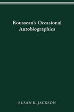 Rousseau's Occasional Autobiographies