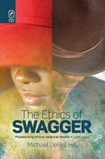 The Ethics of Swagger: Prizewinning African American Novels, 1977-1993