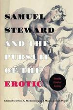 Samuel Steward and the Pursuit of the Erotic Sexuality, Literature, Archives: Sexuality, Literature, Archives