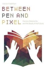 Between Pen and Pixel: Comics, Materiality, and the Book of the Future