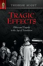 Tragic Effects: Ethics and Tragedy in the Age of Translation