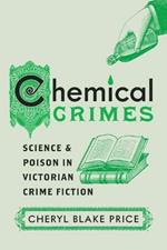 Chemical Crimes: Science and Poison in Victorian Crime Fiction