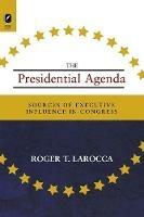 Presidential Agenda: Sources of Executive Influence in Congress