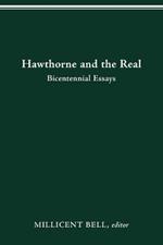 Hawthorne and the Real: Bicentennial Essays