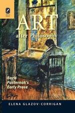 Art after Philosophy: Boris Pasternak's Early Prose