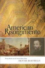 American Risorgimento: Herman Melville and the Cultural Politics of Italy