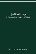 Qualified Hope: A Postmodern Politics of Time