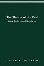 Theatre of the Real: Yeats, Beckett, and Sondheim