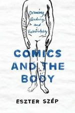 Comics and the Body: Drawing, Reading, and Vulnerability